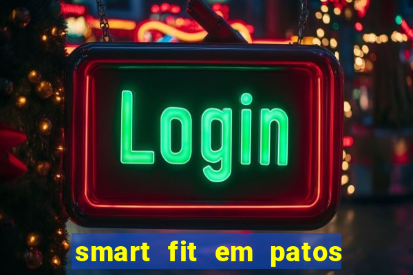 smart fit em patos de minas